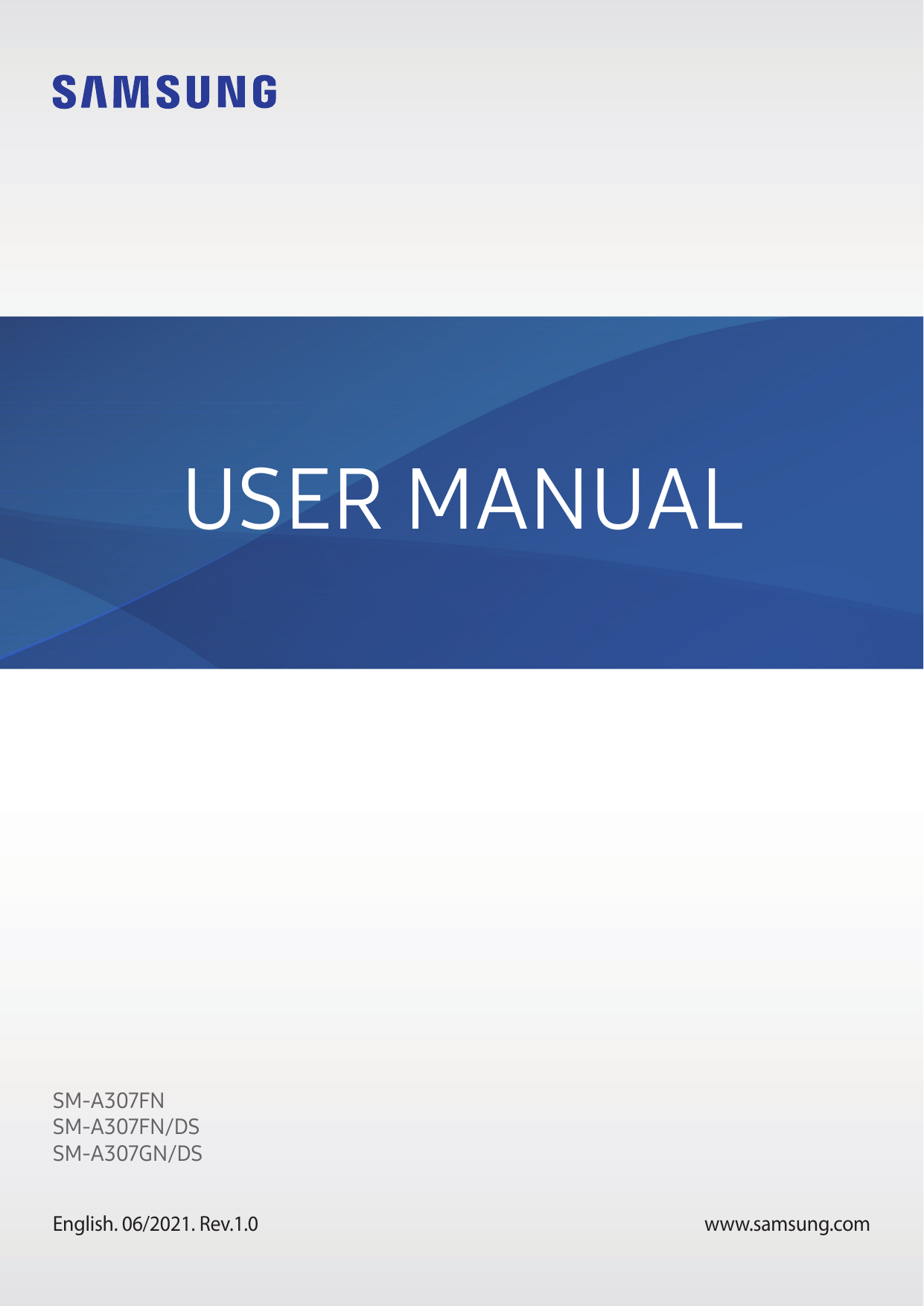 USER MANUALSM-A307FNSM-A307FN/DSSM-A307GN/DSEnglish. 06/2021. Rev.1.0www.samsung.com