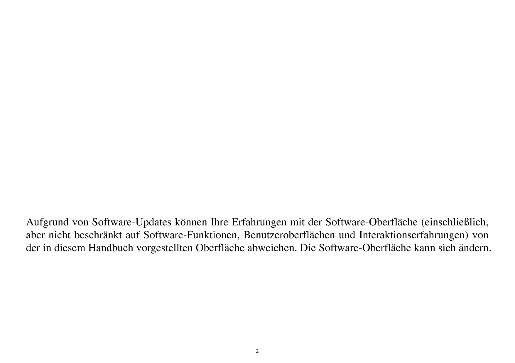 Aufgrund von Software-Updates können Ihre Erfahrungen mit der Software-Oberfläche (einschließlich,aber nicht beschränkt auf Soft