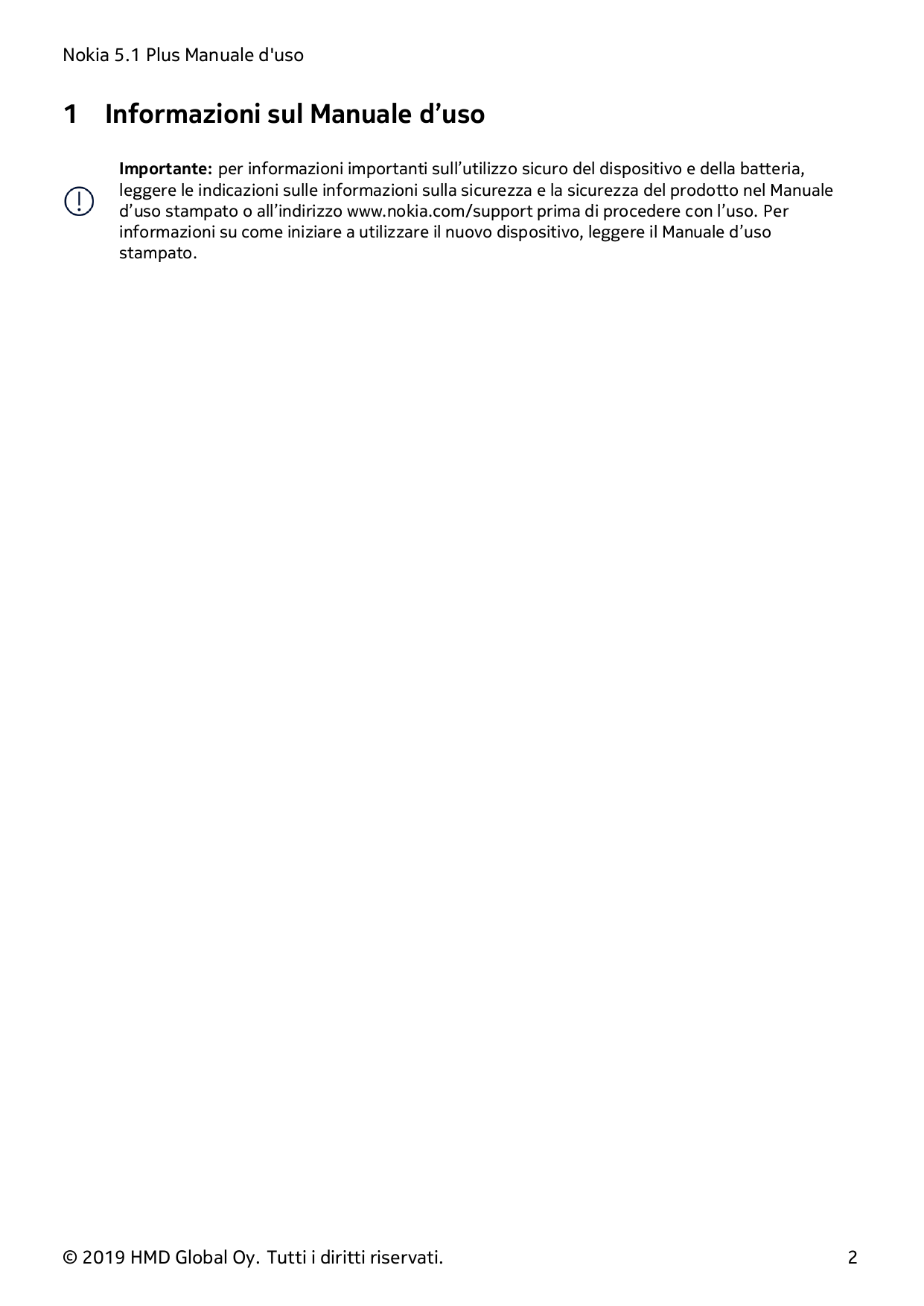 Nokia 5.1 Plus Manuale d'uso1Informazioni sul Manuale d’usoImportante: per informazioni importanti sull’utilizzo sicuro del disp