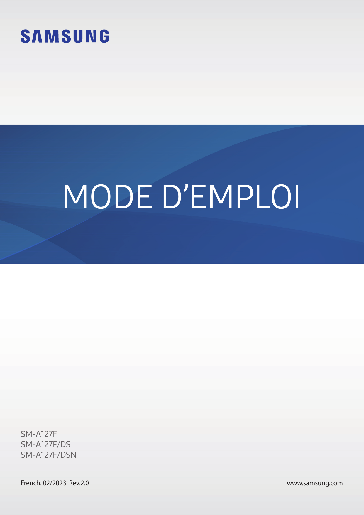 MODE D’EMPLOISM-A127FSM-A127F/DSSM-A127F/DSNFrench. 02/2023. Rev.2.0www.samsung.com
