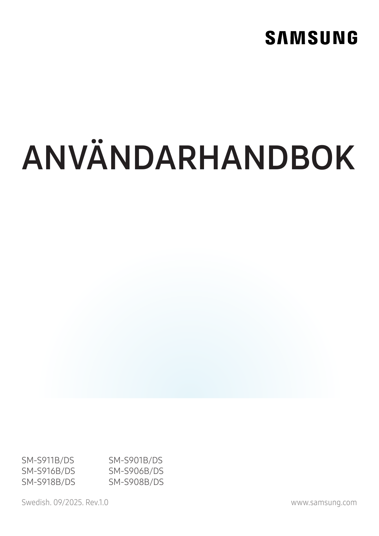 ANVÄNDARHANDBOKSM-S911B/DSSM-S916B/DSSM-S918B/DSSwedish. 09/2025. Rev.1.0SM-S901B/DSSM-S906B/DSSM-S908B/DSwww.samsung.com