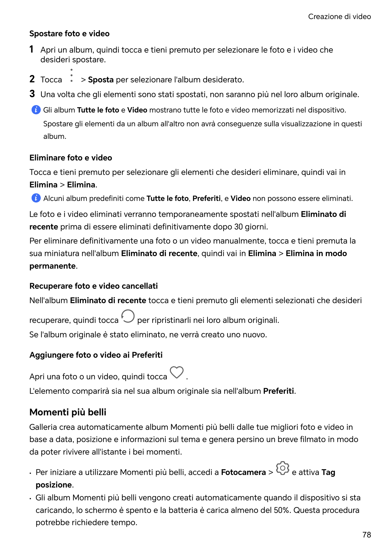 Creazione di videoSpostare foto e video1Apri un album, quindi tocca e tieni premuto per selezionare le foto e i video chedesider