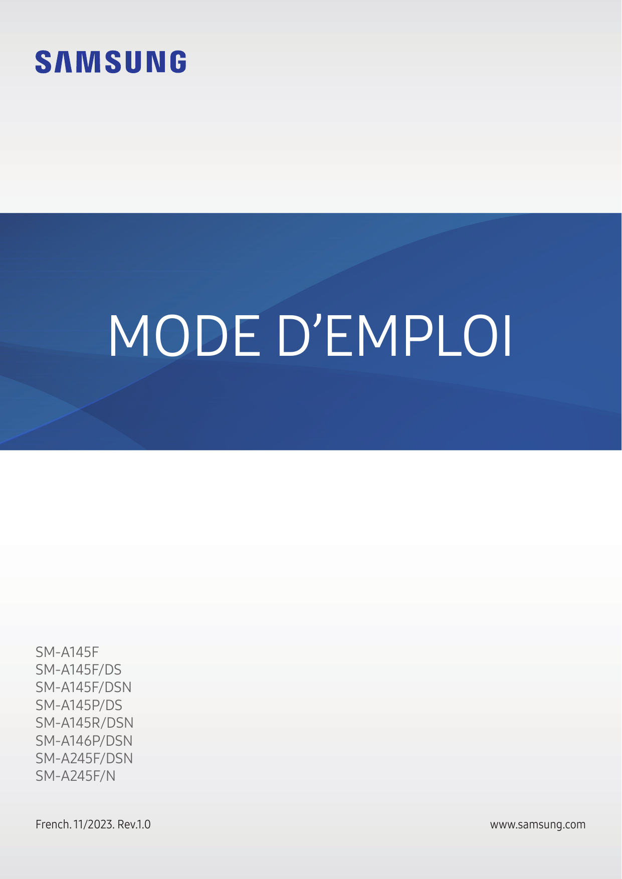 MODE D’EMPLOISM-A145FSM-A145F/DSSM-A145F/DSNSM-A145P/DSSM-A145R/DSNSM-A146P/DSNSM-A245F/DSNSM-A245F/NFrench. 11/2023. Rev.1.0www