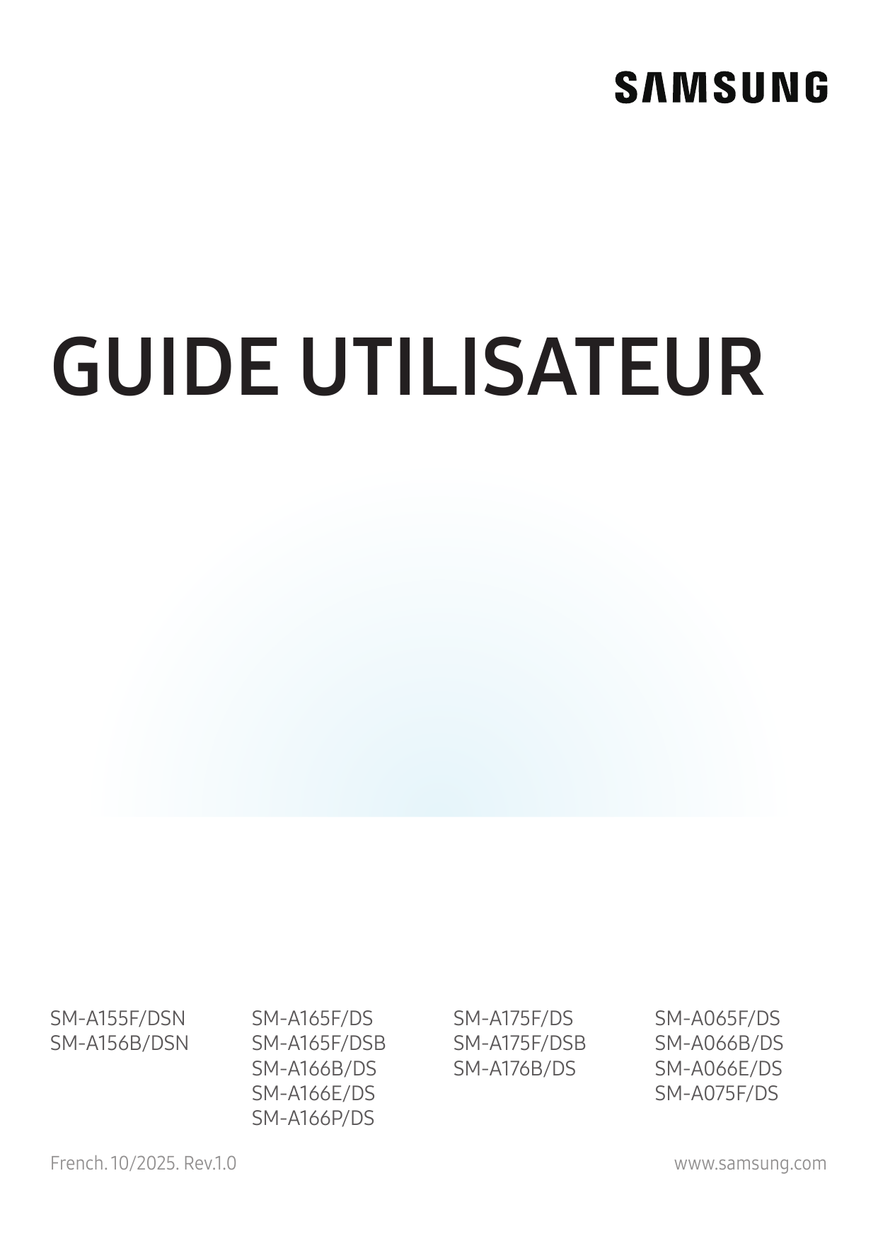 GUIDE UTILISATEURSM-A155F/DSNSM-A156B/DSNFrench. 10/2025. Rev.1.0SM-A165F/DSSM-A165F/DSBSM-A166B/DSSM-A166E/DSSM-A166P/DSSM-A175