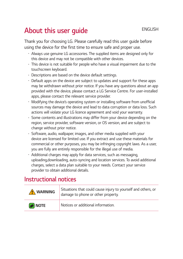 About this user guideENGLISHThank you for choosing LG. Please carefully read this user guide beforeusing the device for the firs