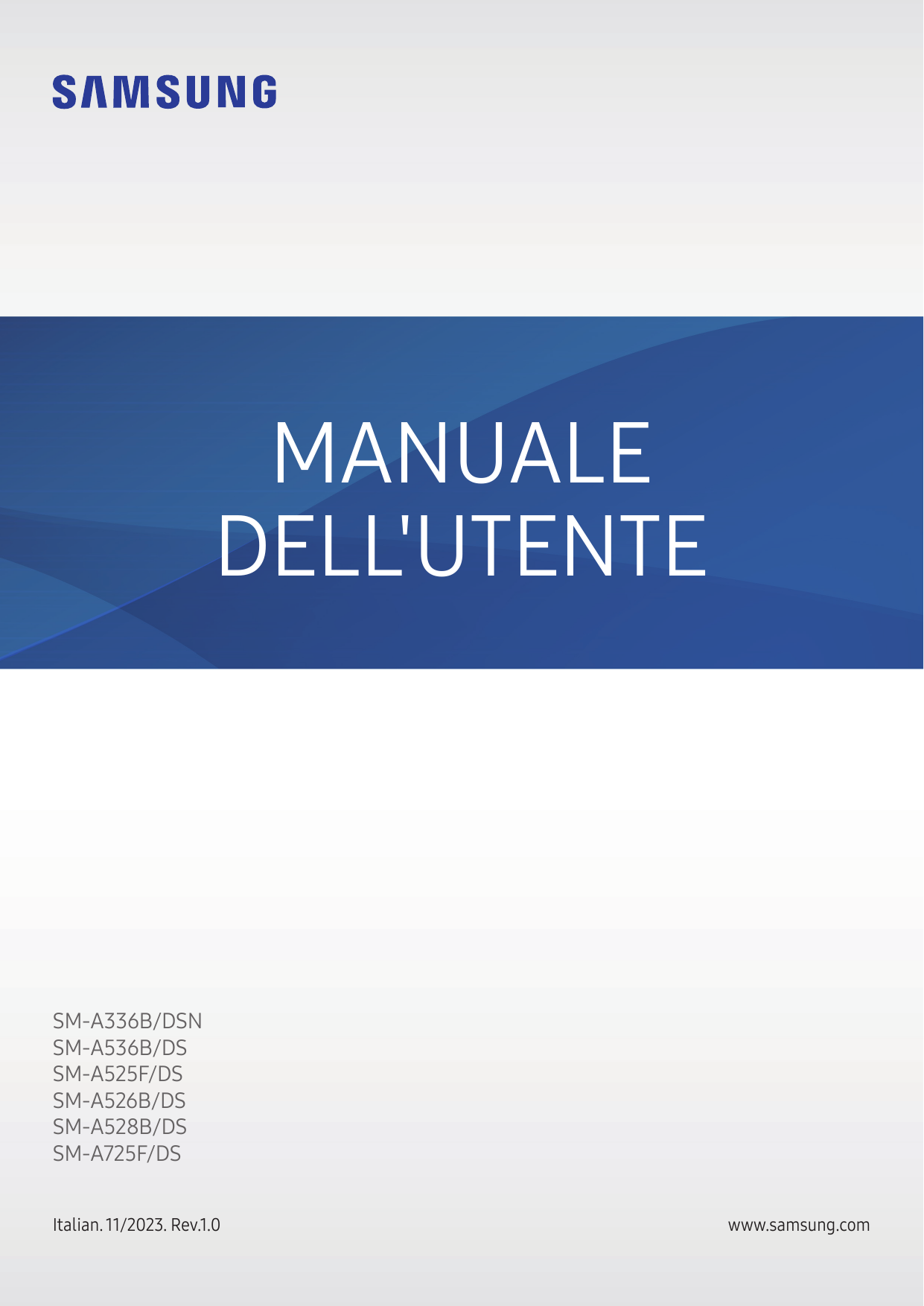 MANUALEDELL'UTENTESM-A336B/DSNSM-A536B/DSSM-A525F/DSSM-A526B/DSSM-A528B/DSSM-A725F/DSItalian. 11/2023. Rev.1.0www.samsung.com