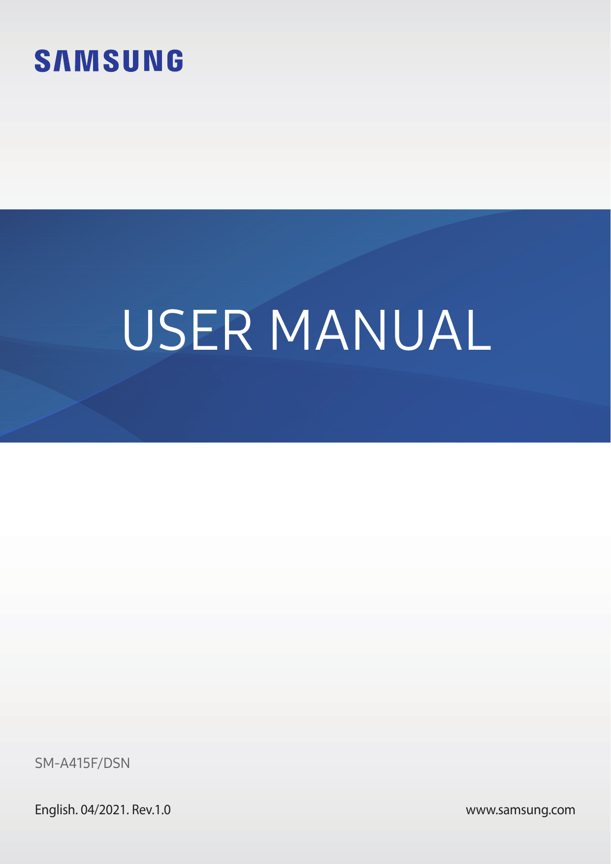 USER MANUALSM-A415F/DSNEnglish. 04/2021. Rev.1.0www.samsung.com