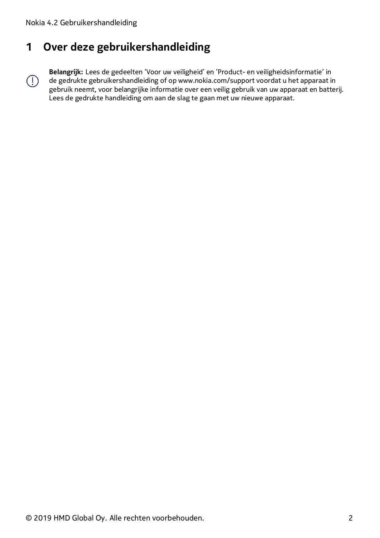 Nokia 4.2 Gebruikershandleiding1Over deze gebruikershandleidingBelangrijk: Lees de gedeelten ’Voor uw veiligheid’ en ’Product- e