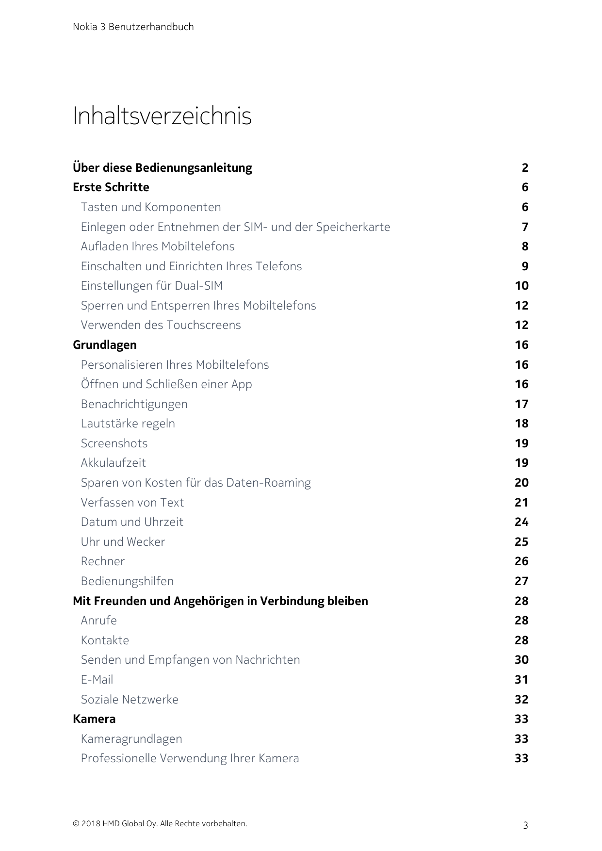 Nokia 3 BenutzerhandbuchInhaltsverzeichnisÜber diese Bedienungsanleitung2Erste Schritte6Tasten und Komponenten6Einlegen oder Ent