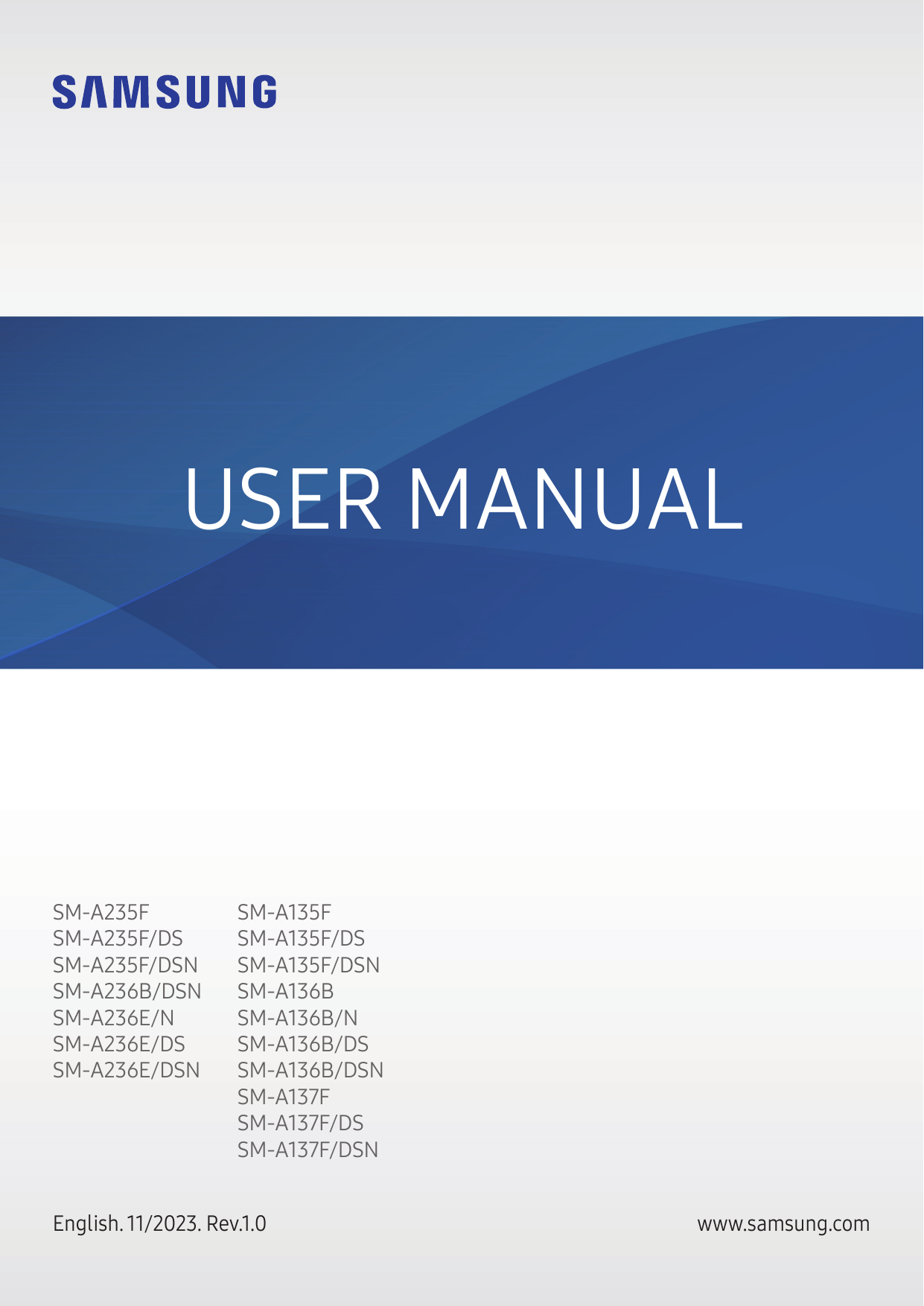 USER MANUALSM-A235FSM-A235F/DSSM-A235F/DSNSM-A236B/DSNSM-A236E/NSM-A236E/DSSM-A236E/DSNSM-A135FSM-A135F/DSSM-A135F/DSNSM-A136BSM