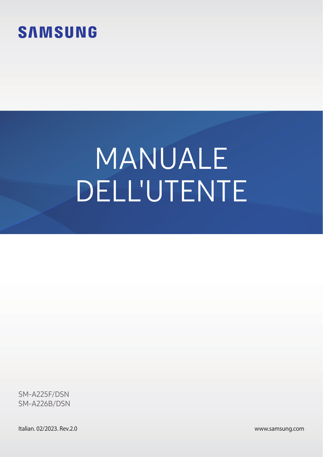 MANUALEDELL'UTENTESM-A225F/DSNSM-A226B/DSNItalian. 02/2023. Rev.2.0www.samsung.com