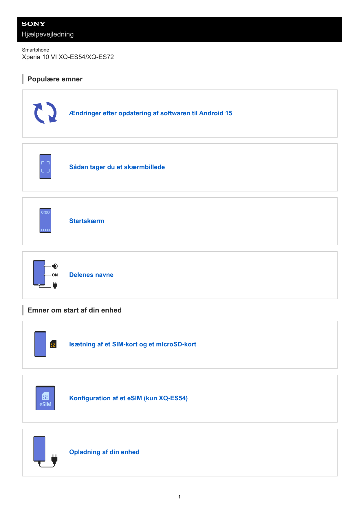 HjælpevejledningSmartphoneXperia 10 VI XQ-ES54/XQ-ES72Populære emnerÆndringer efter opdatering af softwaren til Android 15Sådan 