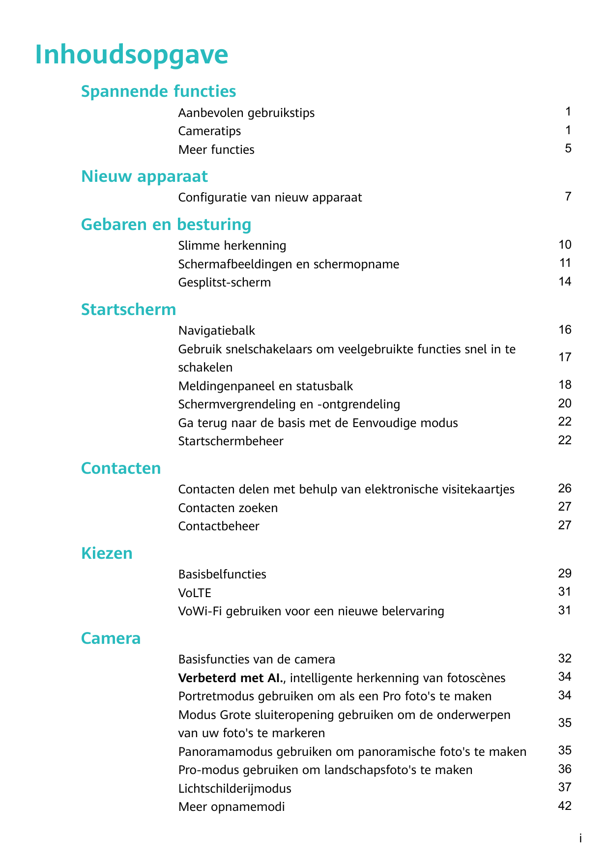 InhoudsopgaveSpannende functiesAanbevolen gebruikstipsCameratipsMeer functies115Nieuw apparaatConfiguratie van nieuw apparaat7Ge