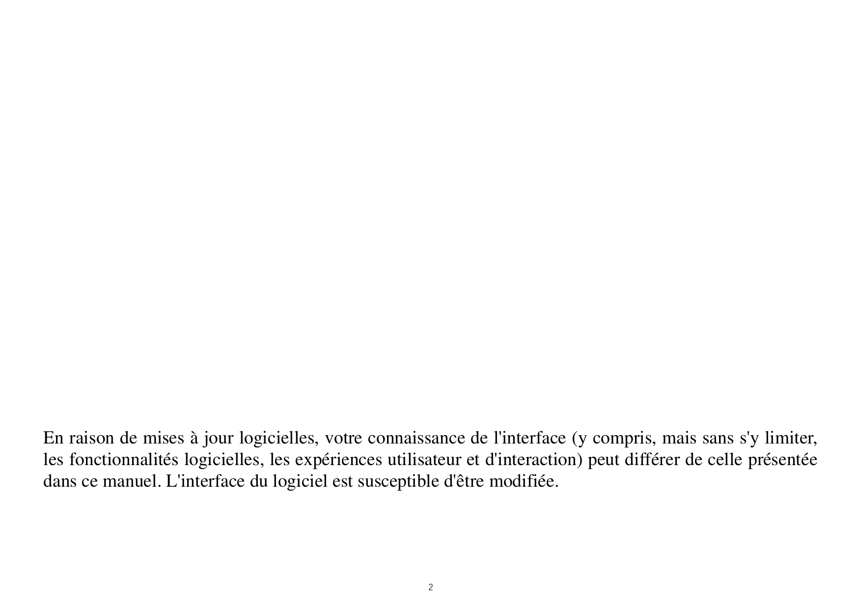 En raison de mises àjour logicielles, votre connaissance de l'interface (y compris, mais sans s'y limiter,les fonctionnalités lo