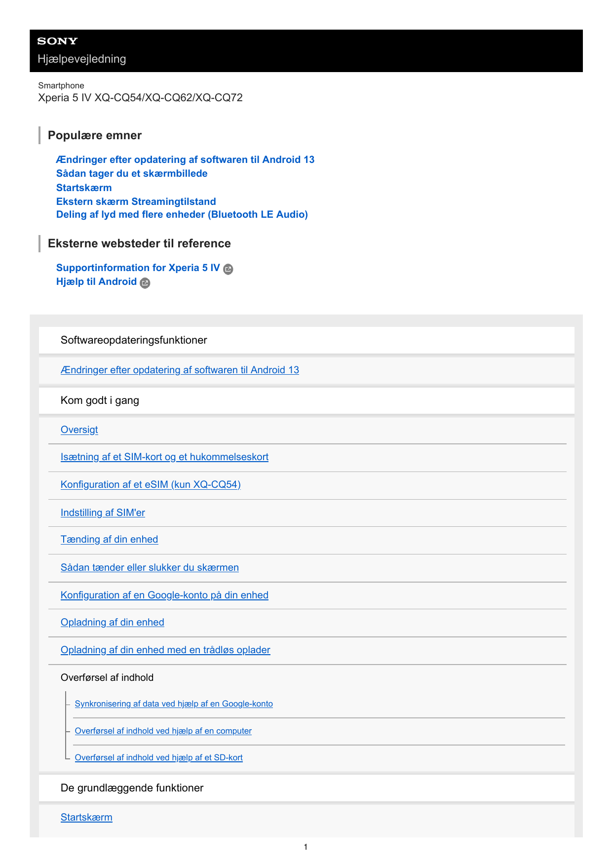 HjælpevejledningSmartphoneXperia 5 IV XQ-CQ54/XQ-CQ62/XQ-CQ72Populære emnerÆndringer efter opdatering af softwaren til Android 1