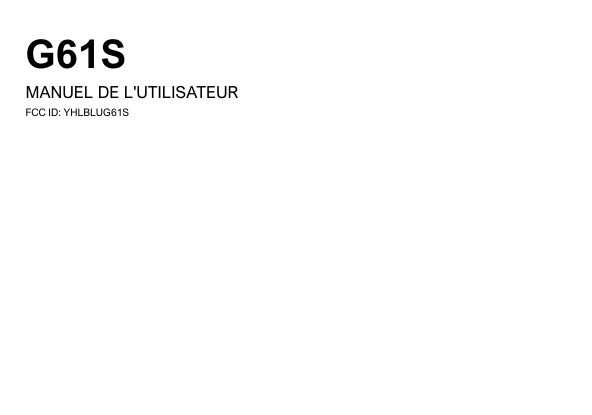 G61SMANUEL DE L'UTILISATEURFCC ID: YHLBLUG61S