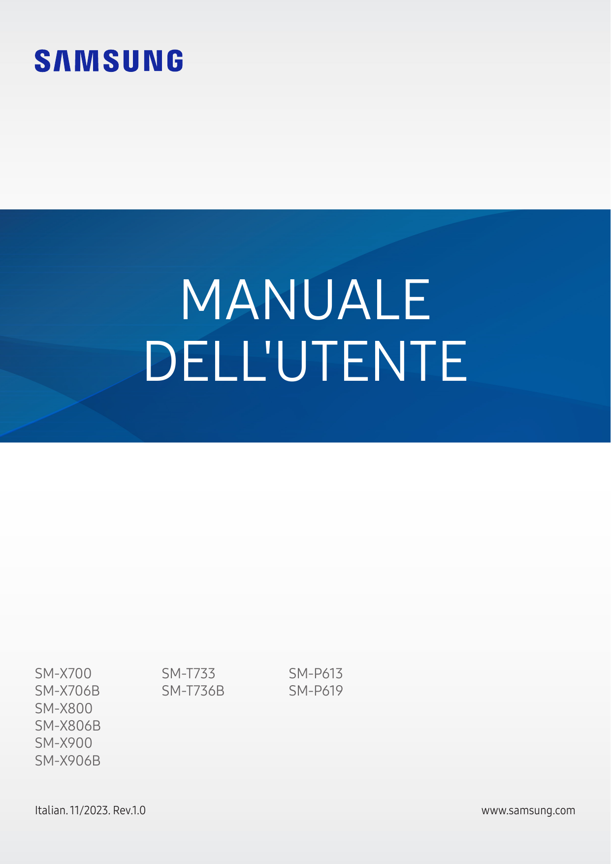 MANUALEDELL'UTENTESM-X700SM-X706BSM-X800SM-X806BSM-X900SM-X906BItalian. 11/2023. Rev.1.0SM-T733SM-T736BSM-P613SM-P619www.samsung
