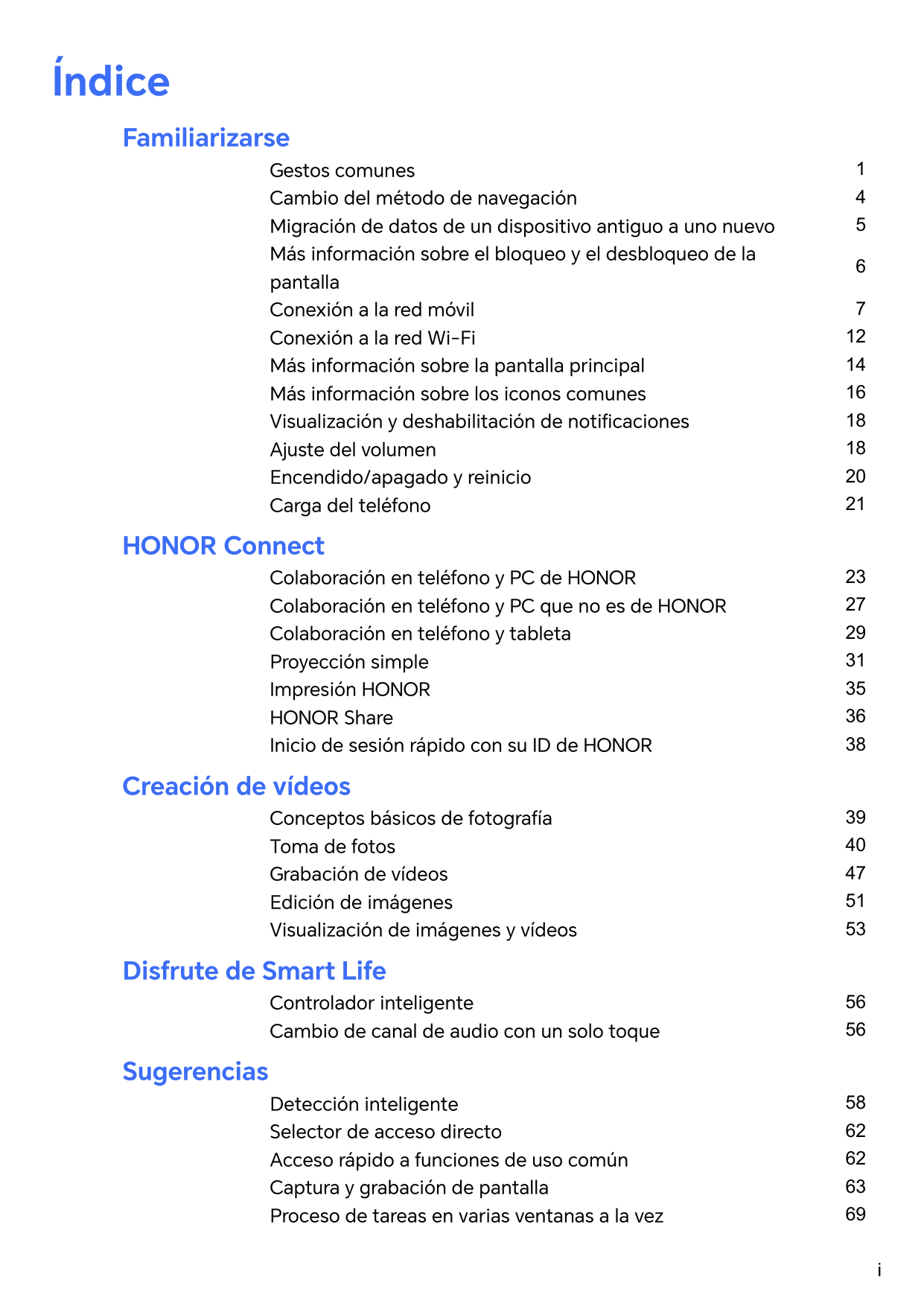 ÍndiceFamiliarizarseGestos comunesCambio del método de navegaciónMigración de datos de un dispositivo antiguo a uno nuevoMás inf